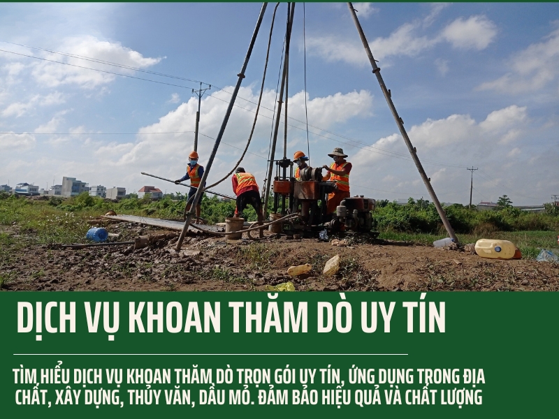 Khoan Thăm Dò Là Gì? Dịch Vụ Khoan Thăm Dò Trọn Gói Uy Tín 